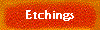 Etchings