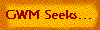 GWM Seeks...