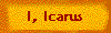 I, Icarus