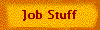 Job Stuff