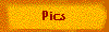 Pics